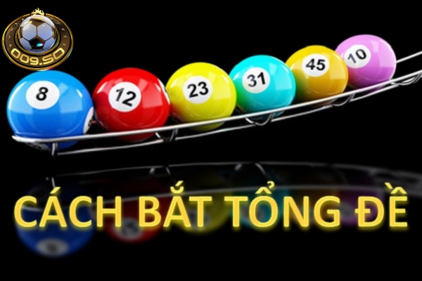 Cách chơi 009 lô đề luôn thắng bằng cách bắt tổng đề