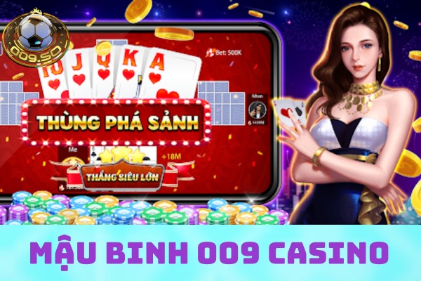 Tổng hợp các trường hợp mậu binh 009 thắng trắng