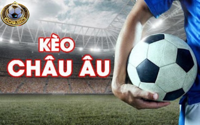 Đặt cược kèo châu Âu một cách linh hoạt để giành chiến thắng