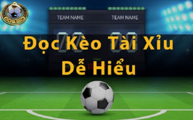 Hướng dẫn cách đọc kèo tài xỉu tại nhà cái 009