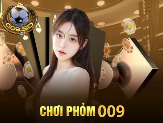 Hướng dẫn chơi phỏm 009 casino giúp anh em cược thủ thắng lớn