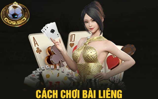 Hướng dẫn chơi liêng 009 chi tiết từ đầy đủ cho anh em tân thủ