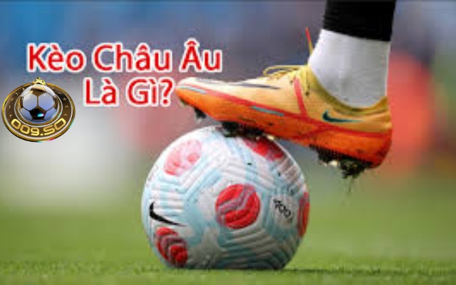 Kèo châu Âu là gì và cách đọc kèo tỷ số bóng đá 
